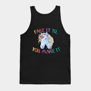 Fake it til you make it Unicorn Tank Top